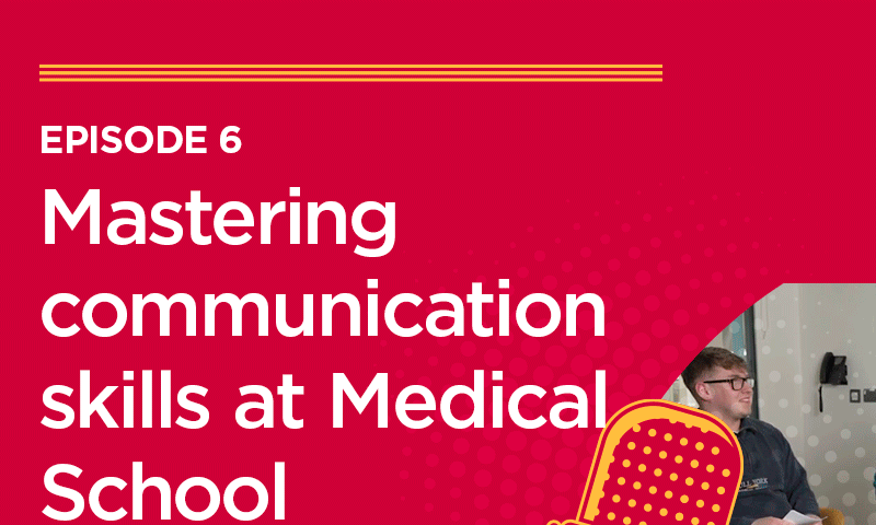 Watch the podcast episode: Mastering communication skills at Medical School